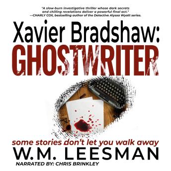 Xavier Bradshaw Ghostwriter: some stories don't let you walk away