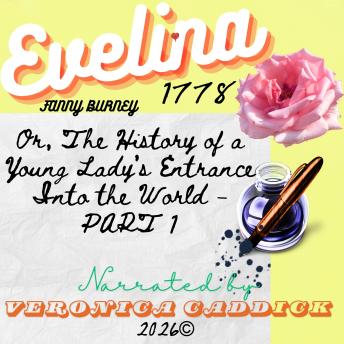 Evelina: Or, The History of a Young Lady's Entrance Into the World - PART 1