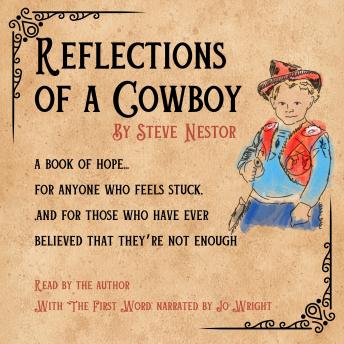 Reflections of a Cowboy: A book of hope for anyone who feels stuck, and for those who have ever believed that they’re not enough