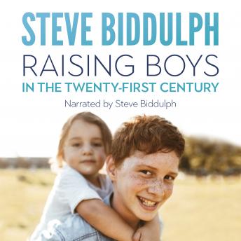Download Raising Boys in the 21st Century: How to help our boys become open-hearted, kind and strong men by Steve Biddulph