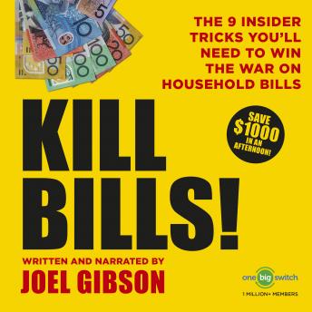 Download KILL BILLS!: The 9 Insider Tricks You Need to Win the War on Household Bills by Joel Gibson