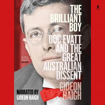 The Brilliant Boy: Doc Evatt and the Great Australian Dissent