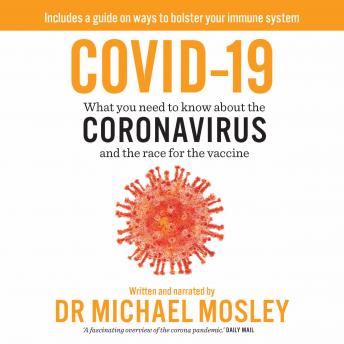 COVID-19: What you need to know about the coronavirus and the race for the vaccine, Audio book by Dr Michael Mosley