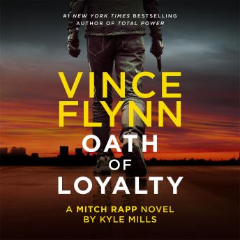 Oath of Loyalty, Audio book by Vince Flynn, Kyle Mills