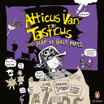 Atticus Van Tasticus 2: The Map of Half Maps, Audio book by Andrew Daddo