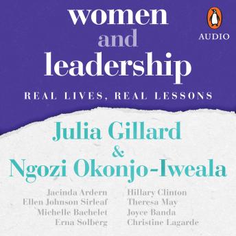Listen Women and Leadership: Real Lives, Real Lessons By Ngozi Okonjo-Iweala Audiobook audiobook