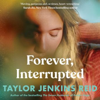 Forever, Interrupted, Audio book by Taylor Jenkins Reid