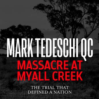 Download Massacre at Myall Creek: The trial that defined a nation by Mark Tedeschi