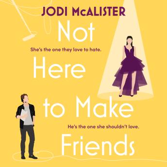 Not Here to Make Friends: A sizzling frenemies-to-lovers rom-com