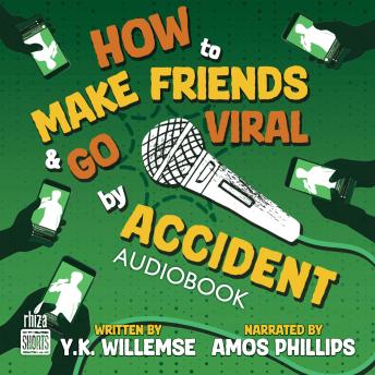 How to Make Friends and Go Viral by Accident