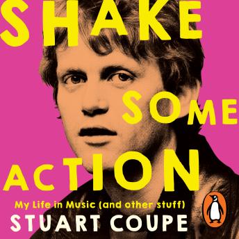 Shake Some Action: My life in music (and other stuff)