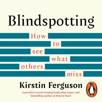 Blindspotting: How to see what others miss