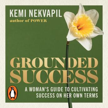 Grounded Success: A woman's guide to cultivating success on her own terms