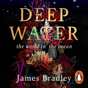 Download Deep Water: The world in the ocean by James Bradley