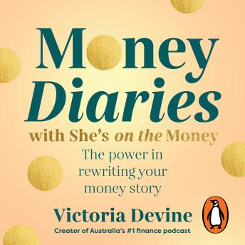 Money Diaries with She’s on the Money: The power in rewriting your money story