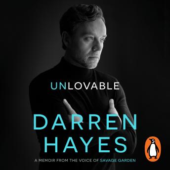 Unlovable: A memoir from the voice of Savage Garden