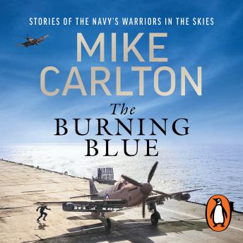 The Burning Blue: Stories of the Navy’s warriors in the skies