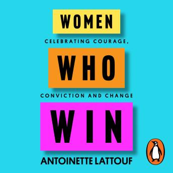 Women Who Win: Celebrating courage, conviction and change