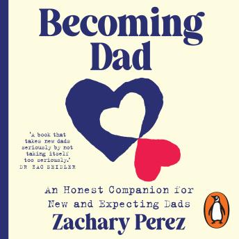 Becoming Dad: An honest companion for new and expecting dads