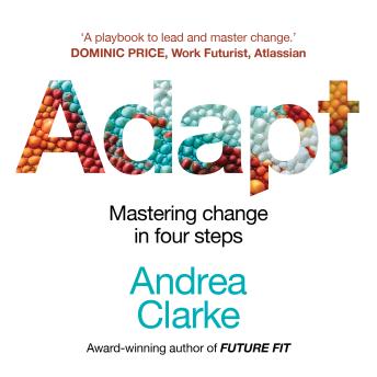Adapt: Mastering change in four steps