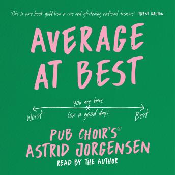 Average at Best: A memoir from the creator of Pub Choir®