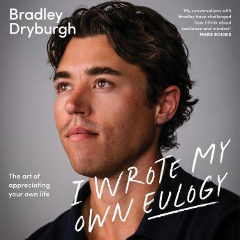 I Wrote My Own Eulogy: The art of appreciating your own life