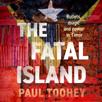 The Fatal Island: Death and Power in Timor
