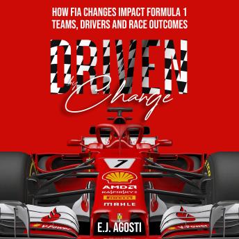 Driven by Change: How FIA Changes Impact Formula 1 Teams, Drivers and Race Outcomes