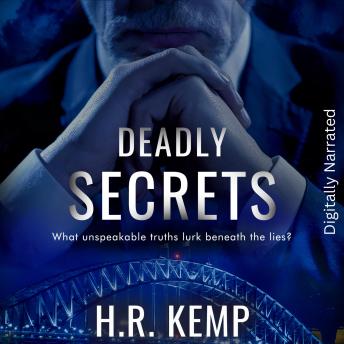 Deadly Secrets: What unspeakable truths lurk beneath the lies?