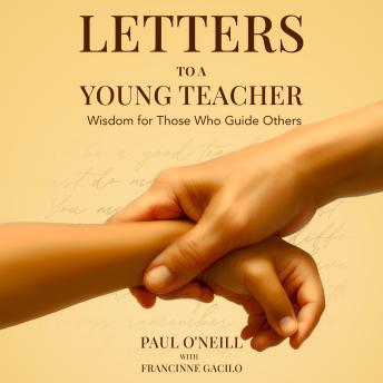 Letters to a Young Teacher: Wisdom for Those Who Guide Others