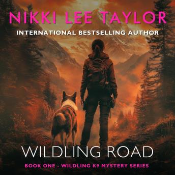 Wildling Road: Wildling K9 Mystery Series