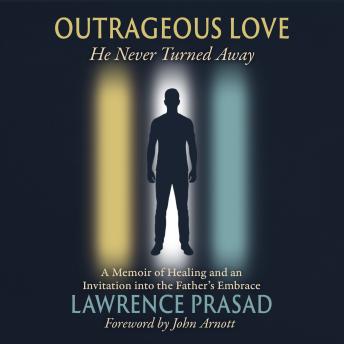 Outrageous Love: He Never Turned Away