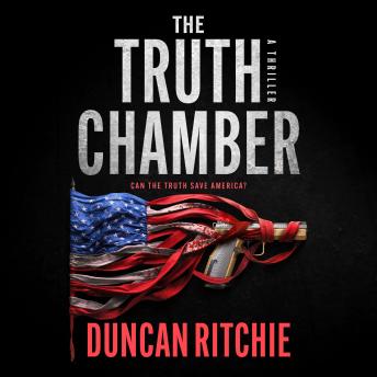 The Truth Chamber: Can the truth save America