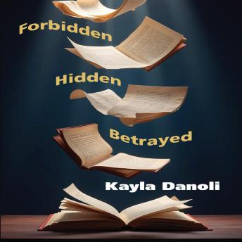 Forbidden, Hidden, Betrayed