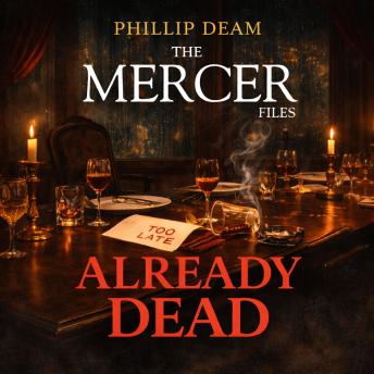 The mercer Files: Already Dead