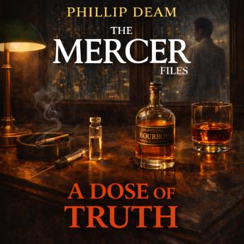 The Mercer Files: A Dose of Truth