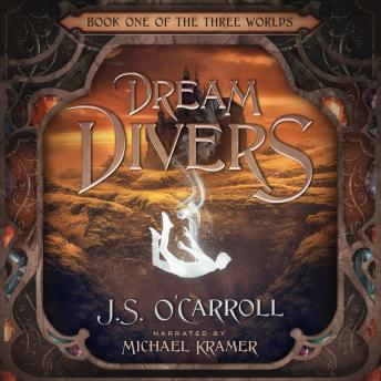 Dream Divers: Book 1 of the Three Worlds