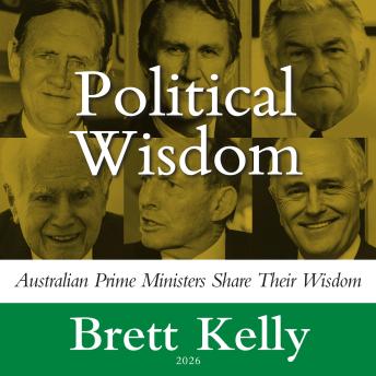 Political Wisdom: Australian Prime Ministers Share Their Wisdom