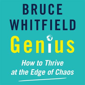 Download Genius: How to Thrive at the Edge of Chaos by Bruce Whitfield