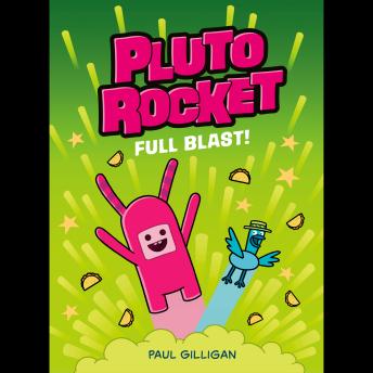 Pluto Rocket: Full Blast! (Pluto Rocket #3)