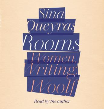Rooms: Women, Writing, Woolf