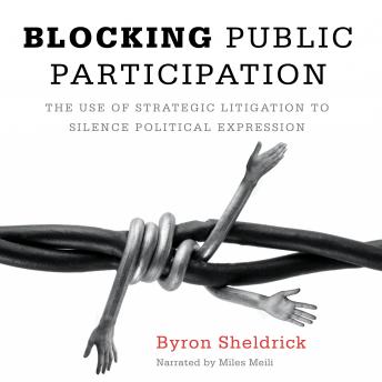 Download Blocking Public Participation: The Use of Strategic Litigation to Silence Political Expression by Byron Sheldrick