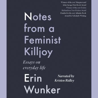 Notes From a Feminist Killjoy: Essays on Everyday Life