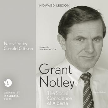 Grant Notley: The Social Conscience of Alberta, Second Edition