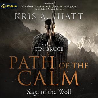 Path of the Calm: Saga of the Wolf, Book 1