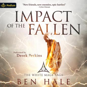 Impact of the Fallen: The White Mage Saga, Book 4