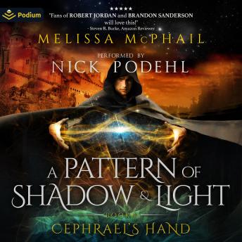 Cephrael's Hand: A Pattern of Shadow & Light, Book 1