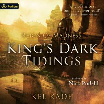 Reign of Madness: King's Dark Tidings, Book 2