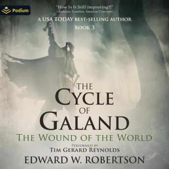 The Wound of the World: The Cycle of Galand, Book 3
