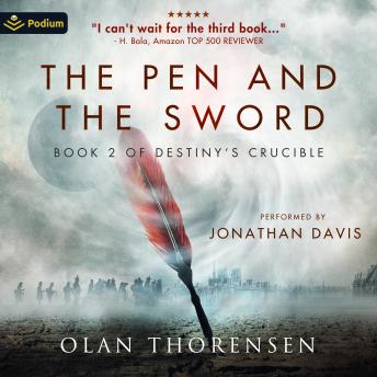 The Pen and the Sword: Destiny's Crucible, Book 2